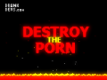 Destroy the Porn has released