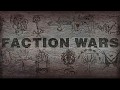 The Faction Wars have Begun!