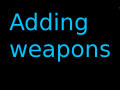 Adding weapons