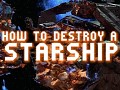 How To Destroy a Starship - Part II