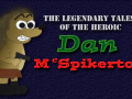 The Legendary Tales of the Heroic Dan McSpikerton released on Google Play