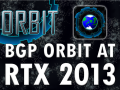 BGP Orbit at RTX 2013