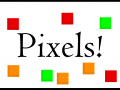 Pixels!