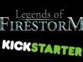Legends of Firestorm - Kickstarter Launch