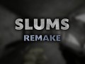 Slums will be remaked!
