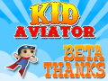 Thanks to the Kid Aviator beta testers