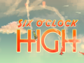 Six O'Clock High - Out Now!
