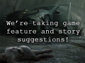 We're taking game feature and story suggestions from the community!