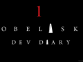 Obelisk - Dev Diary #1
