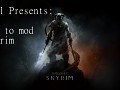 Intro guide to modding skyrim