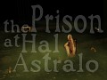 The Prison at Hal Astralo - Gameplay Video