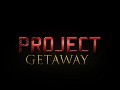 Project Getaway released tomorrow!