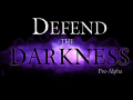 Defend the Darkness First Post!