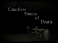 Countless Rooms of DeathVote Now!