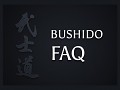 Bushido - Frequently Asked Questions