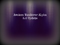 Awoken Wanderer Alpha 2.0 (Coming Friday) Jan 31st