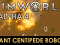 RimWorld Alpha 4 released - Giant Centipede Robots