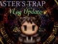 VLog Update on Caster's Trap!