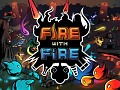 Fire With Fire Beta Version, Kickstarter, and Steam Greenlight