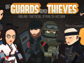 "Of Guards and Thieves"  Available on Steam Now!