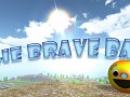 August Update (The Brave Ball)