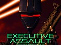 Executive Assault has been Greenlit!