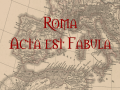Roma Acta est Fabula progress update