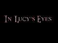 In Lucy's Eyes Release Date Announced!