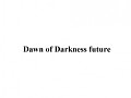 Dawn of Darkness modding future