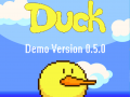 The New Duck Demo Releases! (V. 0.5.0)