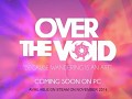 "Over The Void" released on STEAM this week!