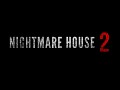 Nightmare House 2 - New version is coming