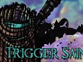 Trigger Saint 1.04 Updates