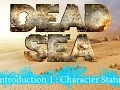 Dead Sea - Introduction 1 : Character Status
