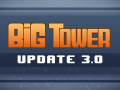 Big Tower Update 3.0 - New Features & Highlights