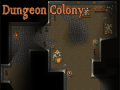 Dungeon Colony has been Greenlit!! ... and version 0.2.4.0 out now.