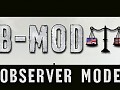 CoH Observer Mode and B-Mod 1.04