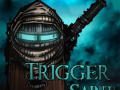 Trigger Saint In The Greenlight!