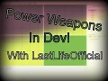 A day on the Development of Power Weapons Mod!