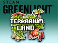 Terrarium-land on Steam Greenlight.