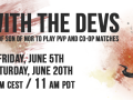 Play with the developers! June 5th & 20th