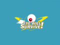 Eye Will Survive! Beta available in Canada & New Zealand