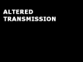 Altered Transmission - Demo 10 - Release