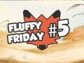 Fluffy Friday #5