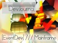 DevJournal - [EventDev] /// Mainframe