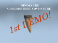 Dinosaurs A Prehistoric Adventure - 1st Demo Released