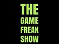 The Game Freak Show