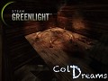 Cold Dreams - GREEN LIGHT!