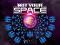 This is "Not Your Space"