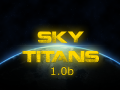 Sky Titans 1.0b is here!